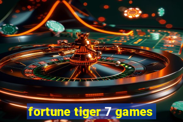 fortune tiger 7 games